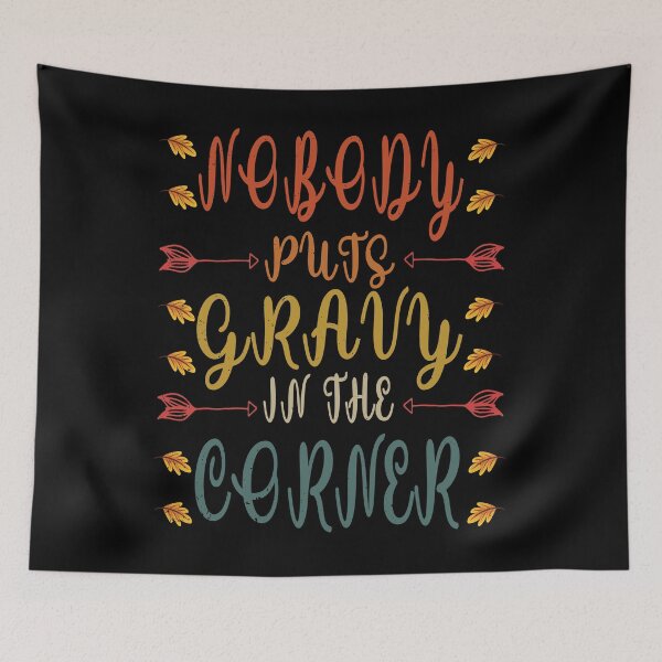Item preview, Funny Thanksgiving Quote - Nobody Puts Gravy in the Corner designed and sold by PrintistryArt.