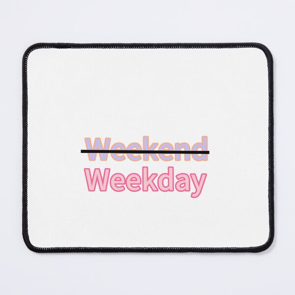 Item preview, Weekday is Holiday  designed and sold by Princebhangu7.
