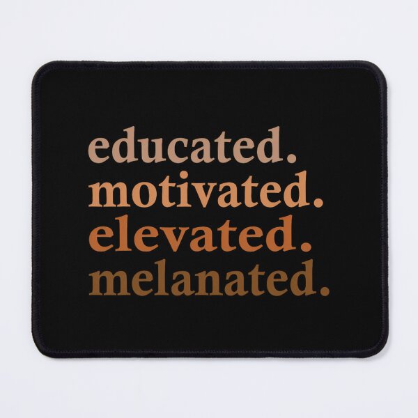 Item preview, Educated Motivated Elevated Melanated Black Pride Melanin 		 designed and sold by lnhdbyjsm70.