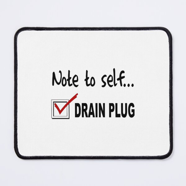 Item preview, Note To Self... Check Drain Plug designed and sold by aknswjmesrz71.
