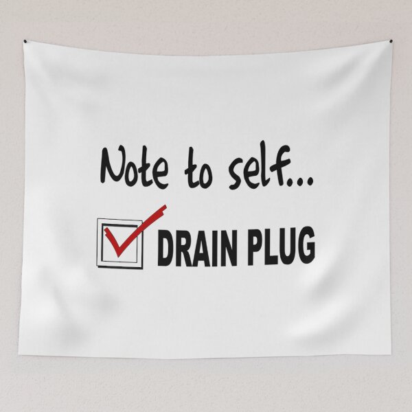 Item preview, Note To Self... Check Drain Plug  	 designed and sold by aknswjmesrz71.
