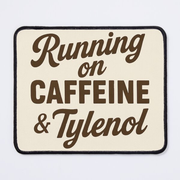 Item preview, Running on Caffeine And Tylenol designed and sold by Anniko Art Studio.