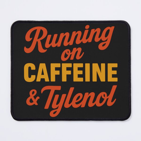 Item preview, Running on Caffeine And Tylenol designed and sold by Anniko Art Studio.