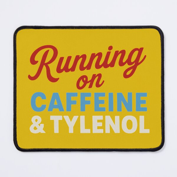 Item preview, Running on Caffeine And Tylenol designed and sold by Anniko Art Studio.