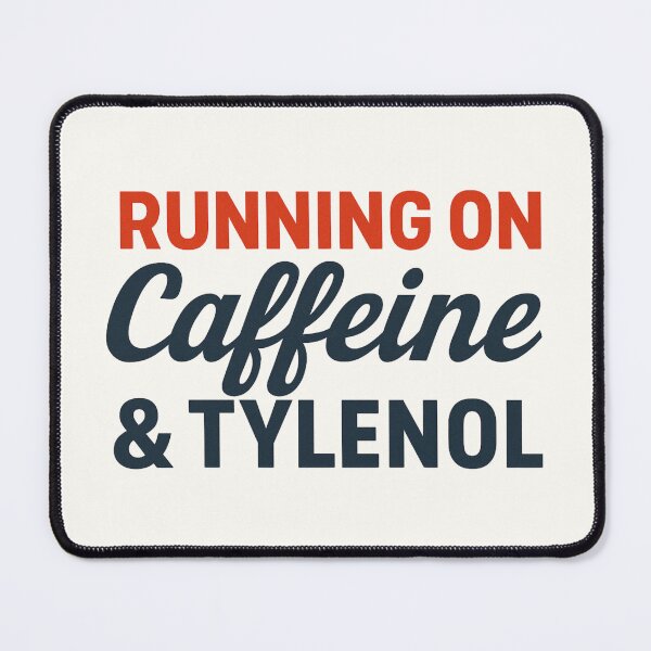Item preview, Running on Caffeine And Tylenol designed and sold by Anniko Art Studio.
