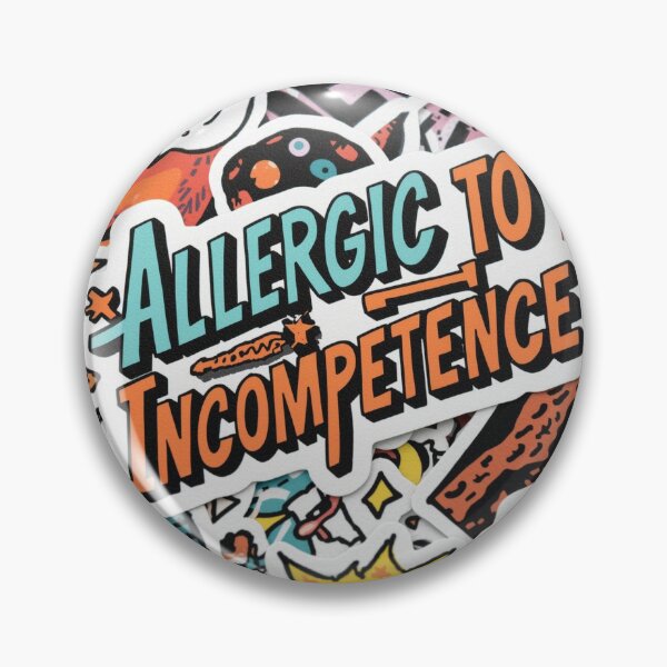 Item preview, Allergic To Incompetence designed and sold by AlinaSCorner.