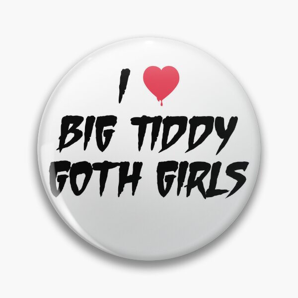 Item preview, I Love Big Tiddy Goth Girls designed and sold by the-craft-shop.
