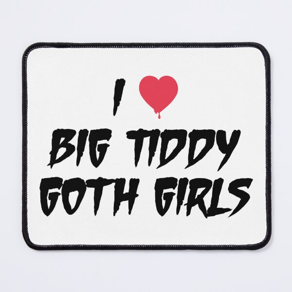 Item preview, I Love Big Tiddy Goth Girls designed and sold by the-craft-shop.