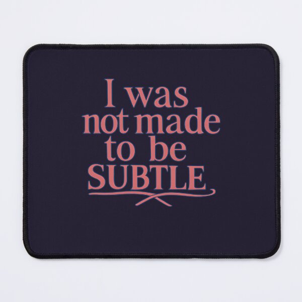 Item preview, “I Was Not Made to Be Subtle” Bold Quote Sticker – Fierce Feminist Typography for Empowered Voices designed and sold by PunchDrop.