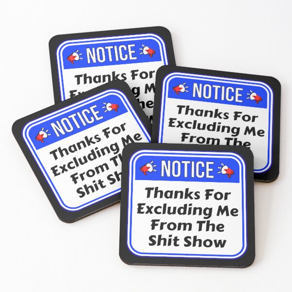 Item preview, NOTICE:  Thanks For Excluding Me From The Shit Show - funny warning signs designed and sold by DesignsFromTW-S.