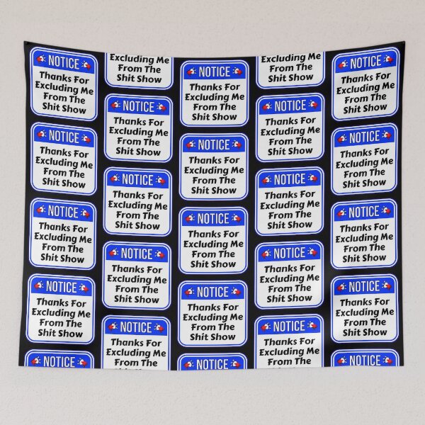 Item preview, NOTICE:  Thanks For Excluding Me From The Shit Show - funny warning signs designed and sold by DesignsFromTW-S.