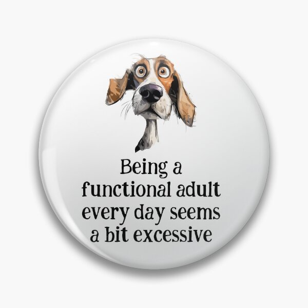 Item preview, Fun Being Functional Adult Every Day Quote -mo designed and sold by countrymouse.