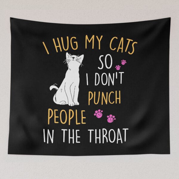 Item preview, Funny Cat I Hug My Cat So I Don't Punch People In The Throat 		 designed and sold by bgbccpbvgnw69.