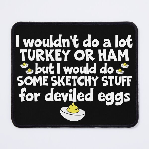 Item preview, Sketchy Stuff For Deviled Eggs Quote designed and sold by YourArt7.