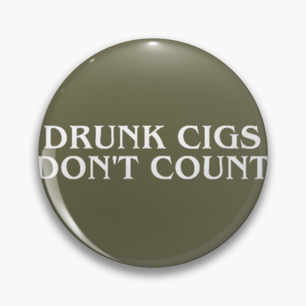 Item preview, Drunk Cigs Don't Count Funny Cool Humorous Smoking State	t 		 designed and sold by kassmfua11.
