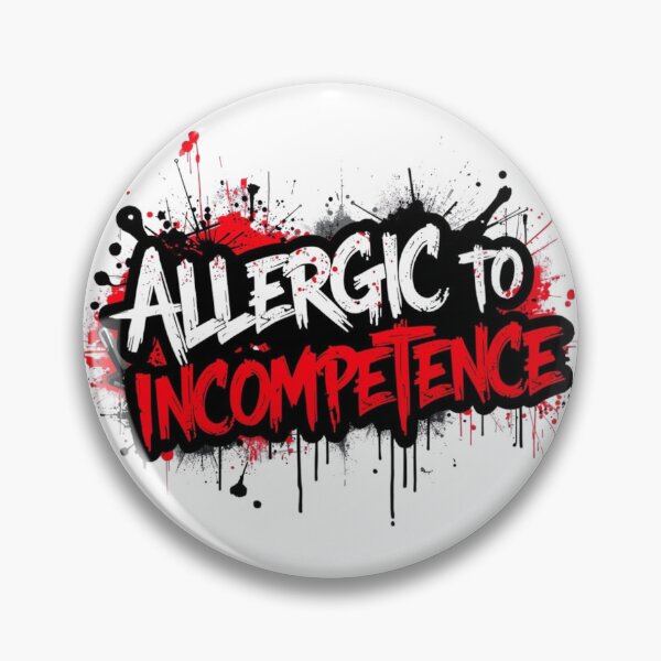 Item preview, Allergic To Incompetence designed and sold by AlinaSCorner.