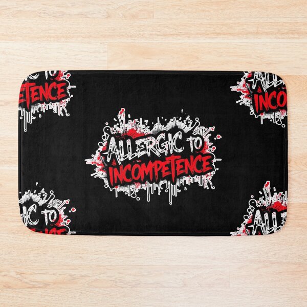 Item preview, Allergic To Incompetence designed and sold by AlinaSCorner.