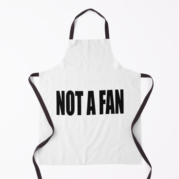 Item preview, NOT A FAN designed and sold by cdvelsggi91.