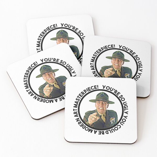Item preview, Sergeant Hartman said You are so ugly you could be a modern art masterpiece!  	 designed and sold by hqpgntbp61.