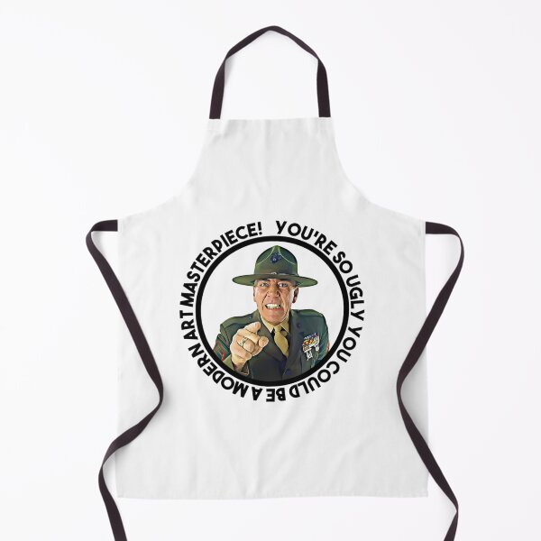 Item preview, Sergeant Hartman said You are so ugly you could be a modern art masterpiece! designed and sold by hqpgntbp61.