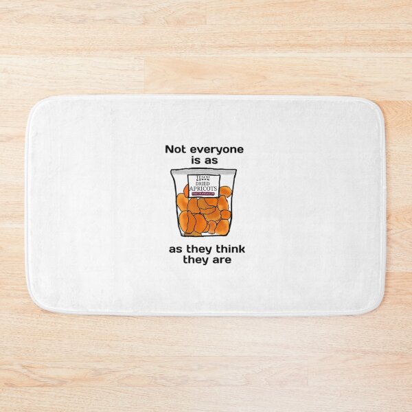 Item preview, Not everyone is as dried apricots as they think they are    	 designed and sold by cdvelsggi91.