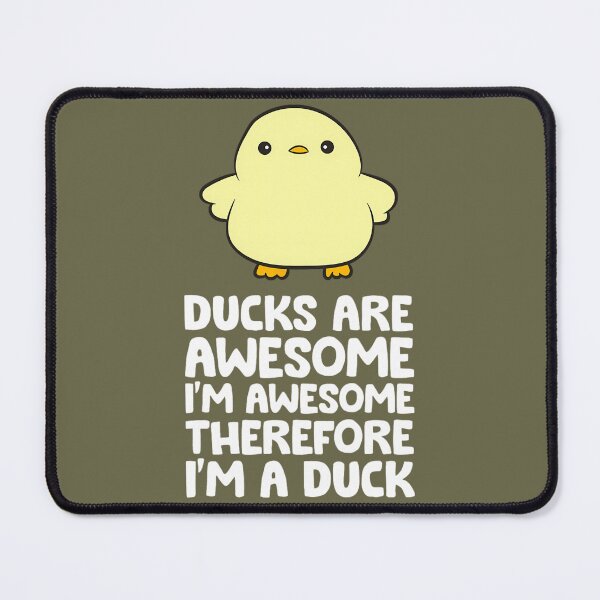 Item preview, Ducks Are Awesome. I'm Awesome Therefore I'm a Duck 		 designed and sold by kassmfua11.