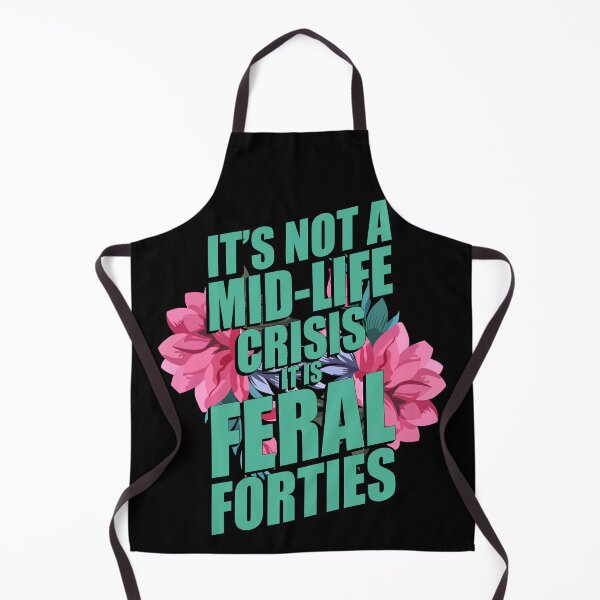 Item preview, Floral Funny Quote Embracing Feral Forties designed and sold by YourArt7.
