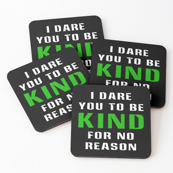 Item preview, I Dare You To Be Kind For No Reason Quote designed and sold by ArtimShop.