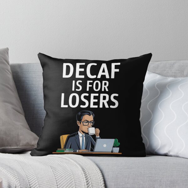 Item preview, Decaf Is For Losers designed and sold by purepisces.