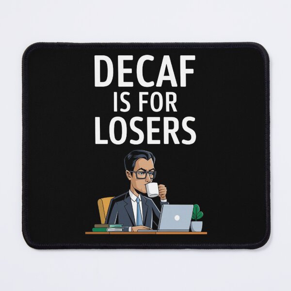 Item preview, Decaf Is For Losers designed and sold by purepisces.