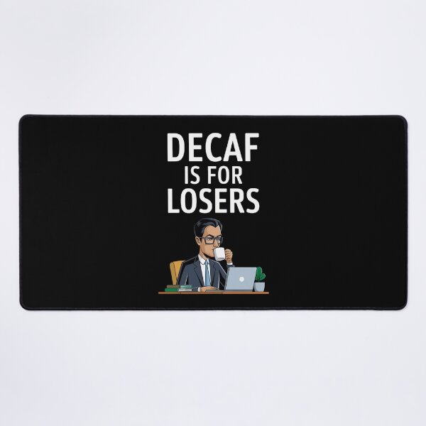 Item preview, Decaf Is For Losers designed and sold by purepisces.