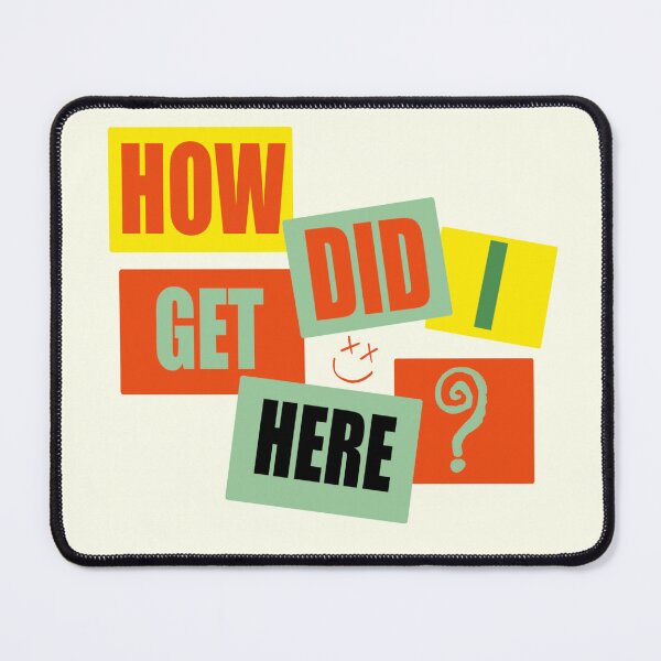 Item preview, How did I get here? Signs designed and sold by RavenAMarie .