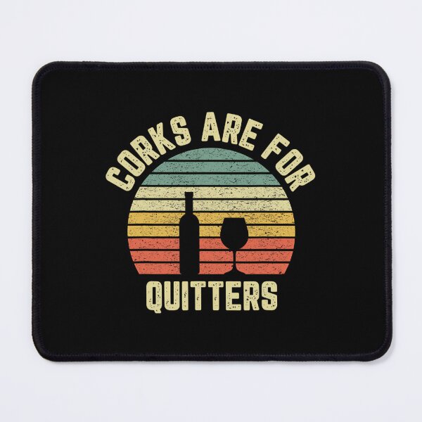 Item preview, Funny Wine 	 Corks Are For Quitters Wine 	 Idea 		 designed and sold by zmsviccukf2.