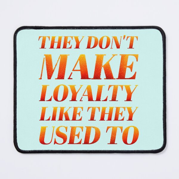 Item preview, they don't make loyalty like they used to (the life of a showgirl style) designed and sold by sarabye.