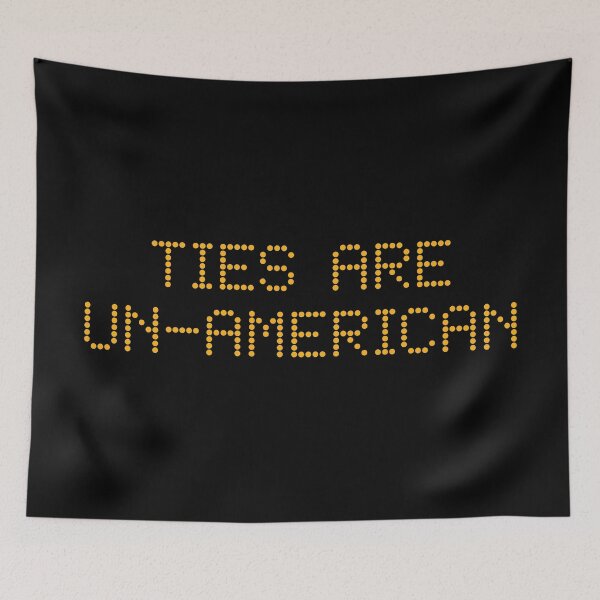 Item preview, TIES ARE UN-AMERICAN designed and sold by TLW716.