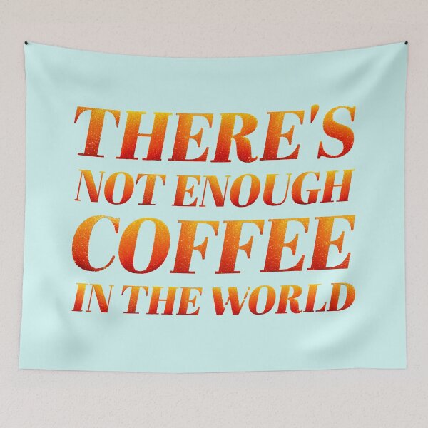 Item preview, there's not enough coffee in the world (the life of a showgirl style) designed and sold by sarabye.