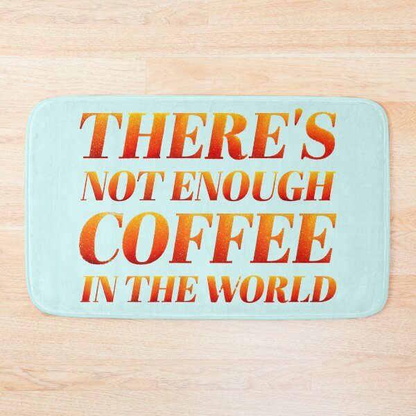 Item preview, there's not enough coffee in the world (the life of a showgirl style) designed and sold by sarabye.