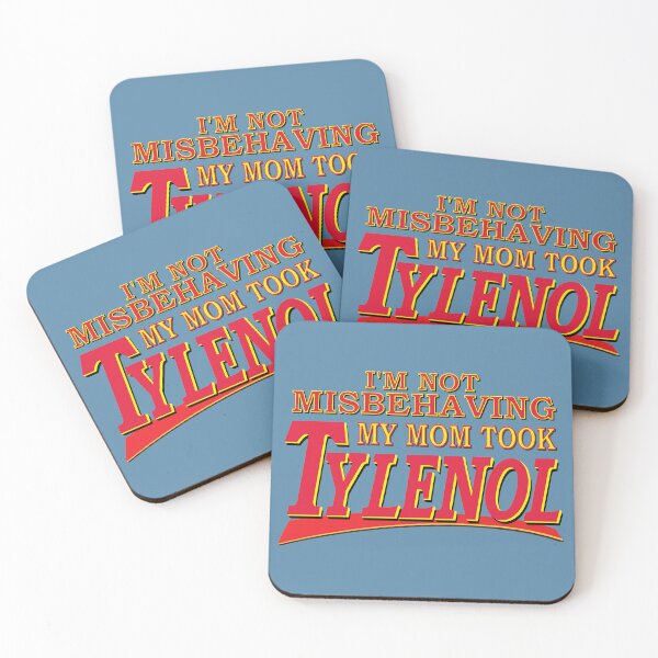 Item preview, I'm Not Misbehaving My Mom Took Tylenol designed and sold by PelorusJack.