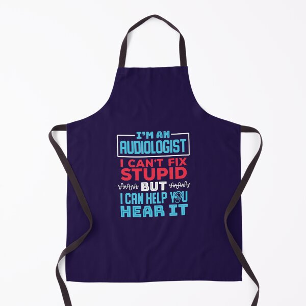Item preview, I'm An Audiologist I Can't Fix Stupid But I Can Help You Hear It designed and sold by jaygo.