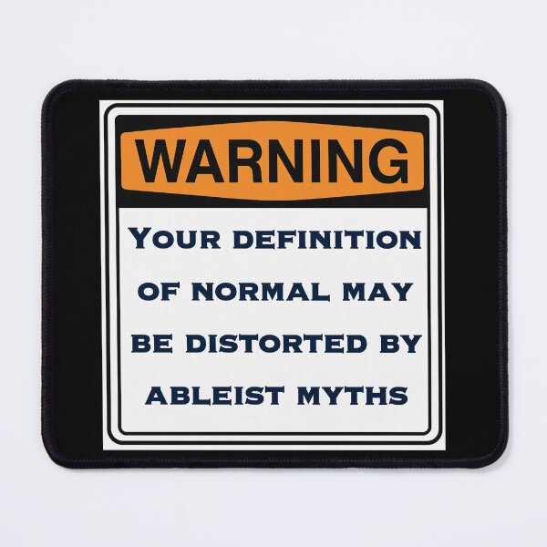 Item preview, Warning Sign – Normal Is Distorted by Ableist Myths designed and sold by aadventures.