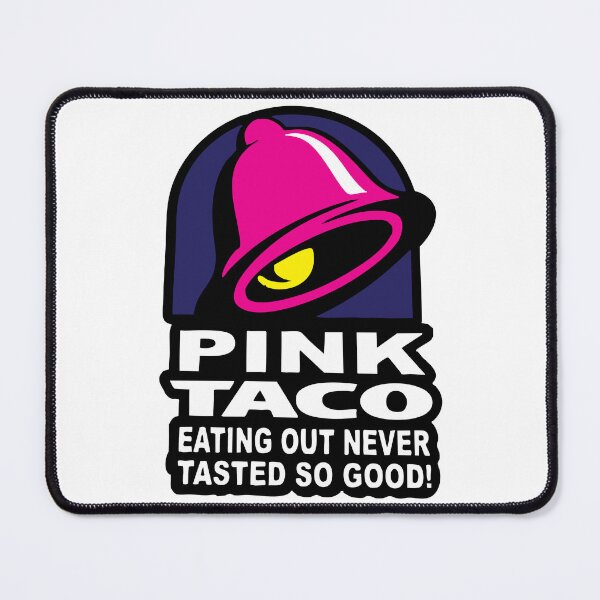 Item preview, Funny Parody Design – “Pink Taco Eating Out Never Tasted So Good” Adult Humor Graphic designed and sold by DirtyGirlGraphics.