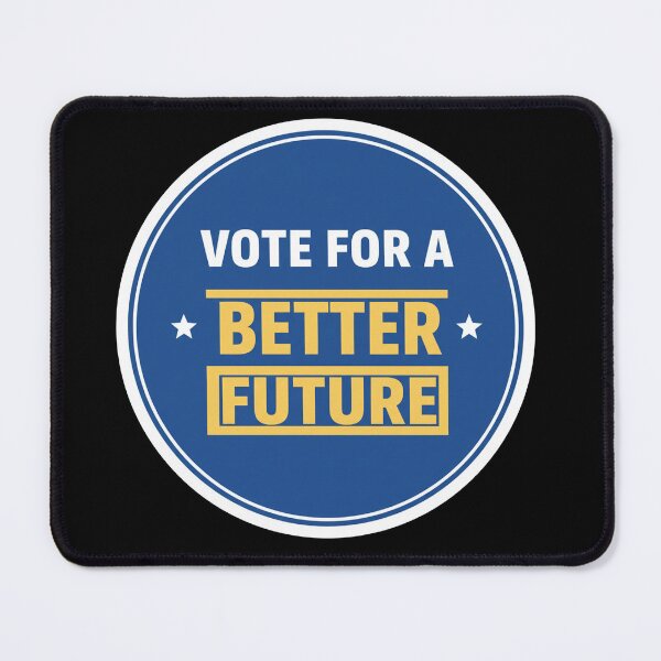 Item preview, Vote For A Better Future Election designed and sold by Owcomm.