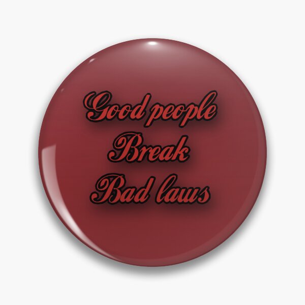 Item preview, Good people break bad laws designed and sold by KellieSpace.