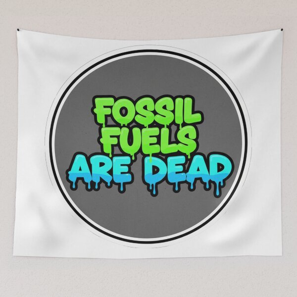 Item preview, Fossil Fuels Are Dead Drippy Green Blue designed and sold by Owcomm.