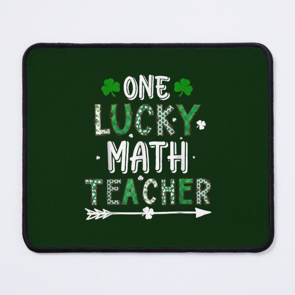 Item preview, One Lucky Math Teacher                     designed and sold by jaydebahringer.