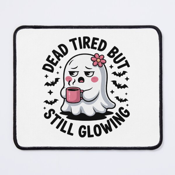 Item preview, Dead Tired But Still Glowing designed and sold by Vastingan.