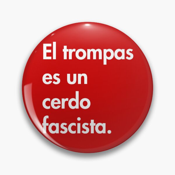Item preview, El trompas es un cerdo fascista - Loudmouth (Trump) is a fascist pig  designed and sold by Thelittlelord.