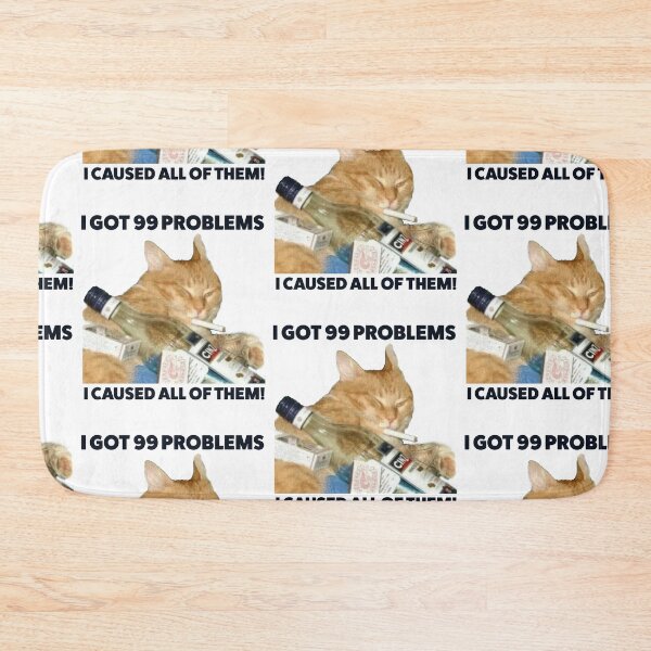 Item preview, Funny Cat Meme I Got 99 Problems designed and sold by RebeccaLittlee.