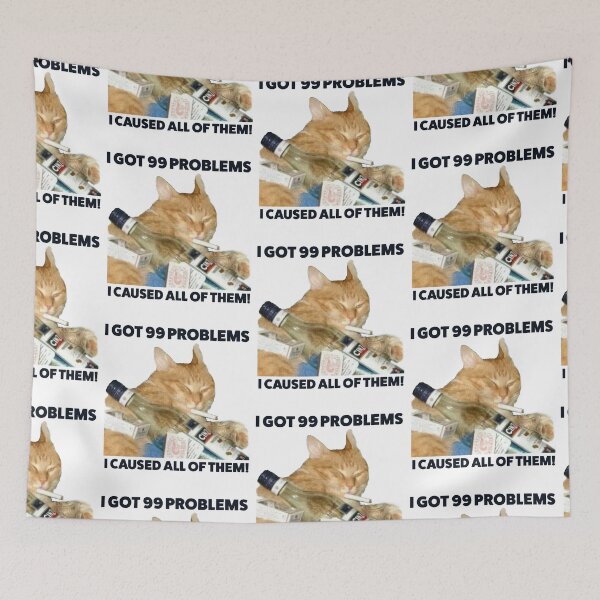 Item preview, Funny Cat Meme I Got 99 Problems designed and sold by RebeccaLittlee.