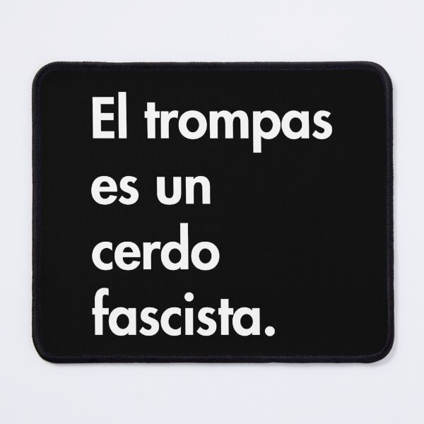 Item preview, El trompas es un cerdo fascista - Loudmouth (Trump) is a fascist pig  designed and sold by Thelittlelord.